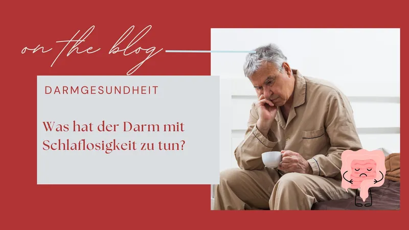 Darm und Schlaflosigkeit?