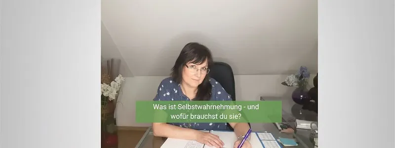 Stresskompetenz: Was ist "Selbstwahrnehmung" - und wofür brauchst du sie?