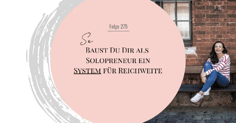 Reichweitenstrategie für Solopreneure: Was heute noch funktioniert
