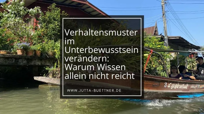 Muster im Unterbewusstsein ändern: Wissen reicht nicht