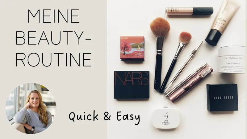 Meine Beauty-Routine Quick & Easy