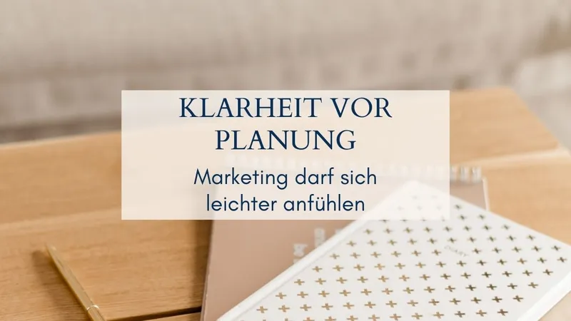 Klarheit vor Planung