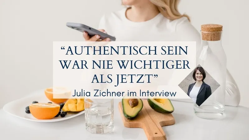 „Authentisch sein war nie wichtiger als jetzt“ – Interview mit Julia Zichner