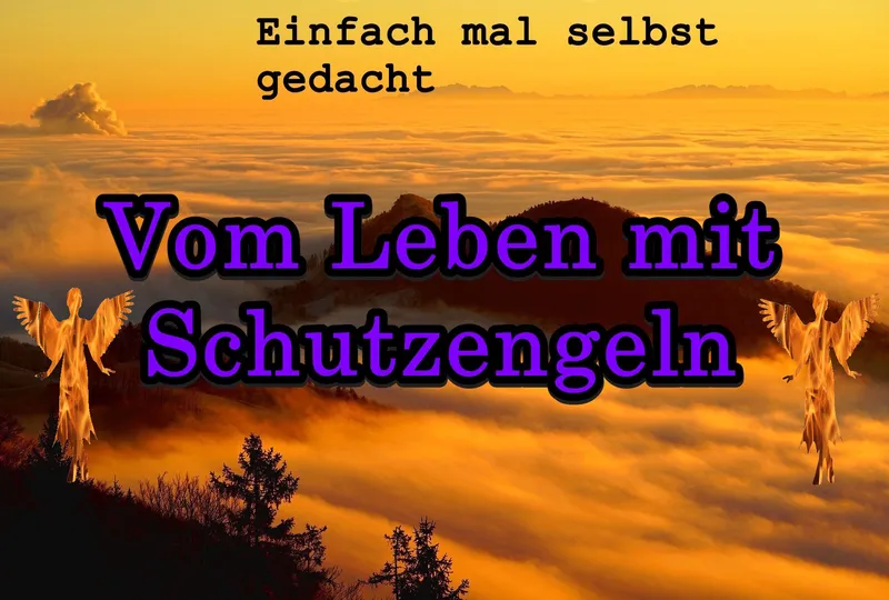 Vom Leben mit Schutzengeln