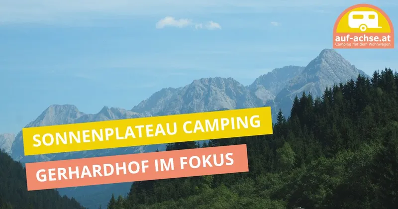 Sonnenplateau Camping Gerhardhof, Nordtirol, Österreich – im Fokus