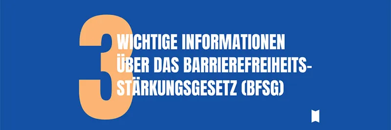 3 wichtige Informationen über das Barrierefreiheitsstärkungsgesetz (BFSG)