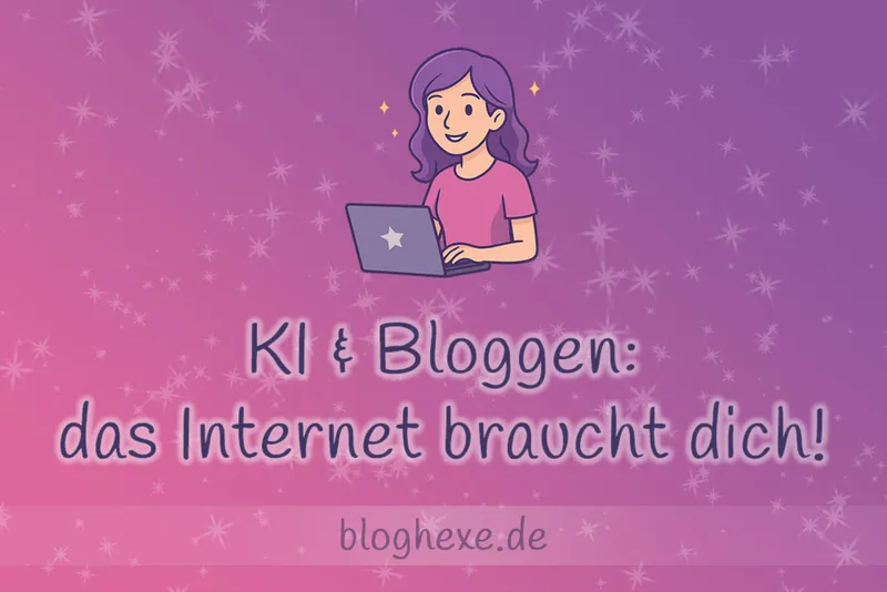 KI & Bloggen: das Internet braucht dich!