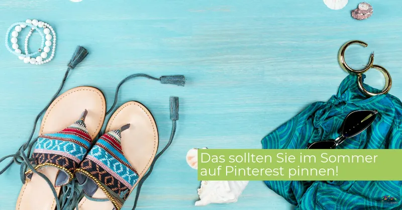 Das solltest du im Sommer pinnen