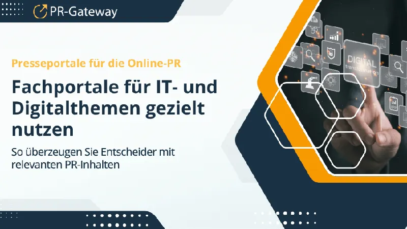 Fachportale für IT und Digitalthemen: So erreichen Sie Entscheider mit relevanten Pressemitteilungen