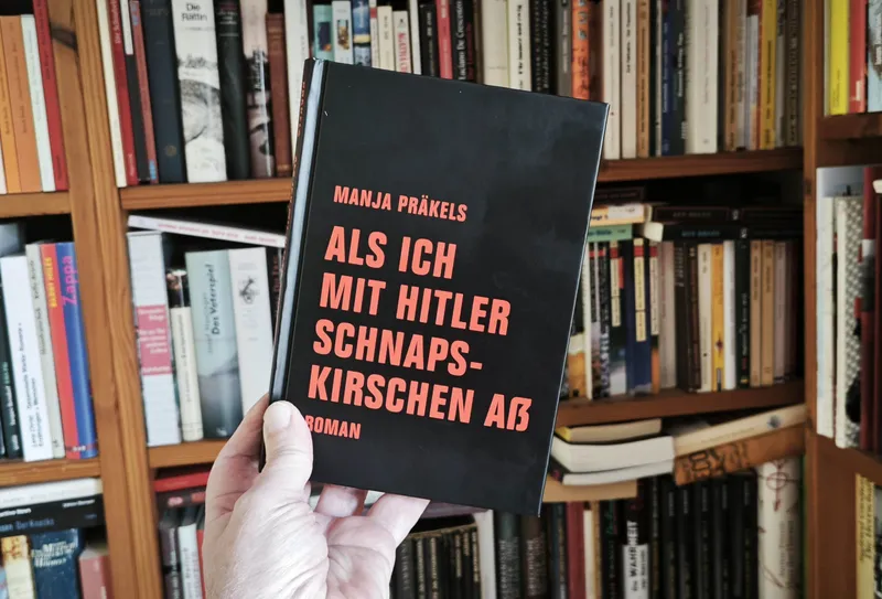 Manja Präkels: Als ich mit Hitler Schnapskirschen aß. Eine Leseempfehlung.