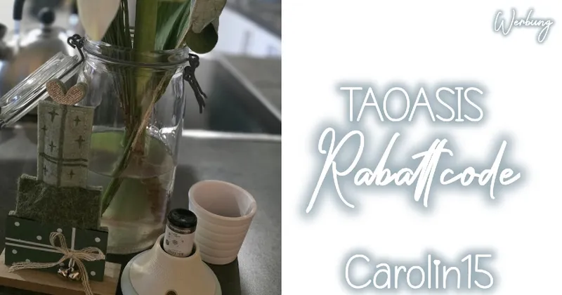 & Dein Moment der Ruhe mit Carolin15, dein 15% TAOASIS Rabattcode {Werbung}