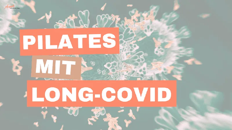 Pilates bei Long Covid: Sicher trainieren mit dem richtigen Trainingsweg