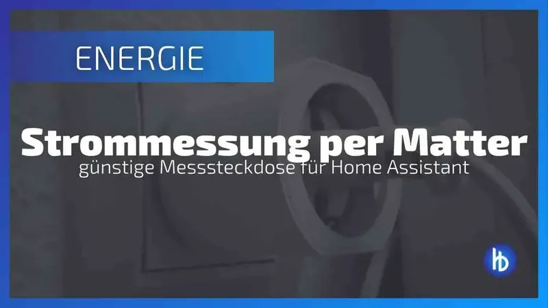 IKEA GRILLPLATS in Home Assistant: Günstige Matter-Steckdose im Test