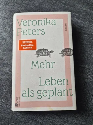 Mehr Leben als geplant von Veronika Peters – ein lebenskluger und humorvoller Roman über Freundschaft und Neuanfang