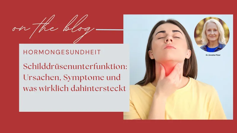 Schilddrüsenunterfunktion: Ursachen, Symptome und was wirklich dahintersteckt