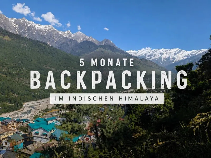 Die Manali Diaries: Fünf Monate im indischen Himalaya – Teil 1: Abreise mit Hindernissen