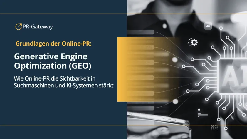 Generative Engine Optimization (GEO): Wie Online-PR die Sichtbarkeit in Suchmaschinen und KI-Systemen stärkt
