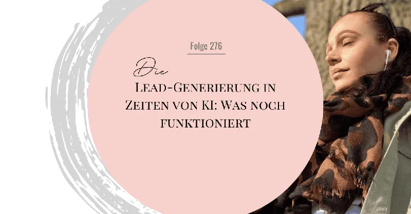 Lead-Generierung in Zeiten von KI: Was noch funktioniert