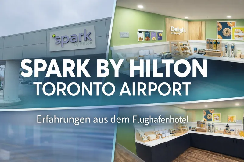 Spark by Hilton Toronto Airport – Meine Erfahrung im Flughafenhotel