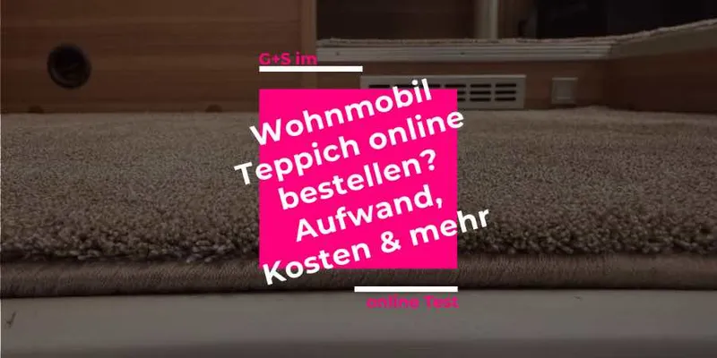 Wohnmobil Teppich online von G + S Die Polstermacher – Test