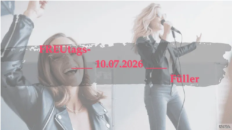 FREUtagsFüller vom 10.07.2026