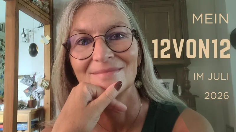 Mein 12von12 im Juli 2026: Licht und Schatten