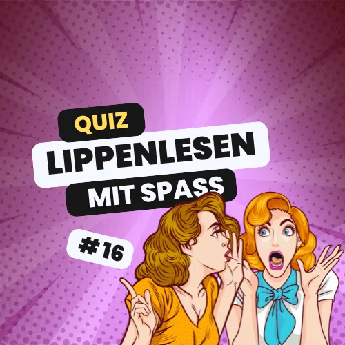 Lippenlesen-Quiz 16 – Einblicke in reale Mundbilder