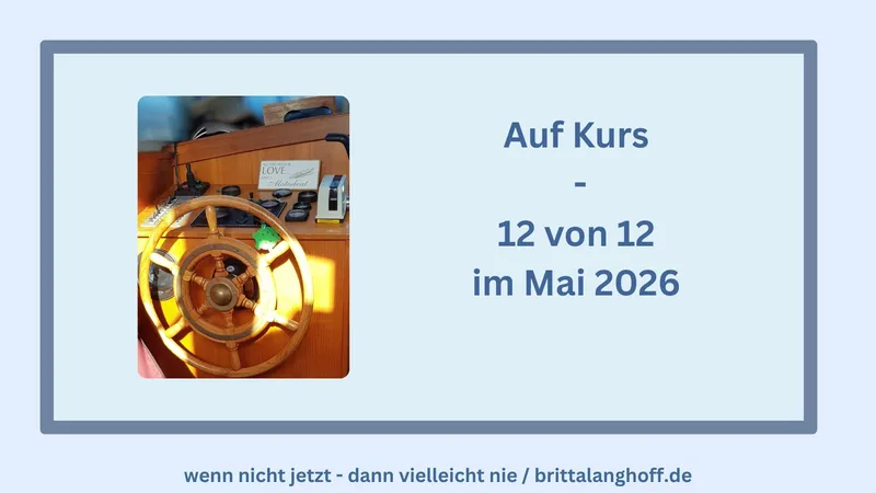 12 von 12 Mai 2026 – an Bord. Der Tag danach