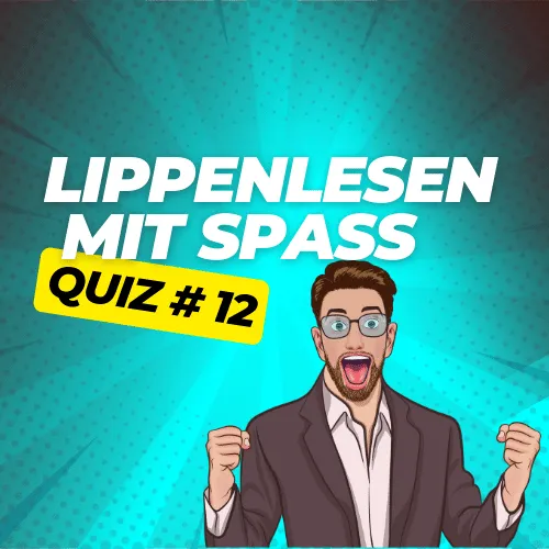 Lippenlesen-Quiz 12 – Konzentration, Licht und visuelle Denkarbeit