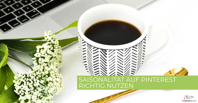 Saisonalität auf Pinterest: Wann du welche Inhalte pinnen solltest