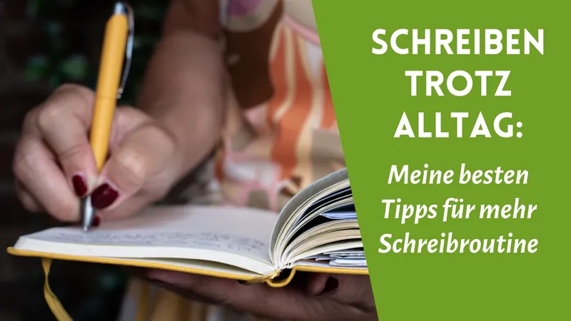 Schreiben trotz Alltag: Meine besten Tipps für mehr Schreibroutine