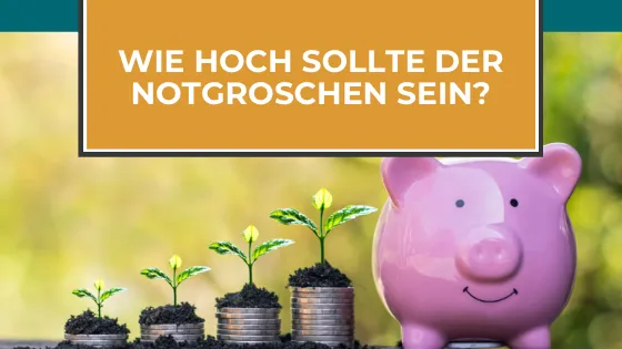 Der Notgroschen: Wie hoch sollte deine Rücklage sein?