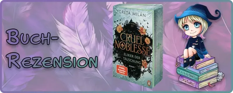 Cruel Noblesse: Elixier der Täuschung von Greta Milán – Rezension