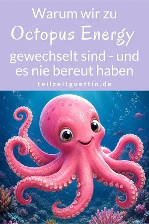 Warum wir zu Octopus Energy gewechselt sind – und es nie bereut haben