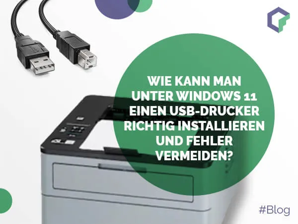 Wie kann man unter Windows 11 einen USB-Drucker richtig installieren und Fehl...
