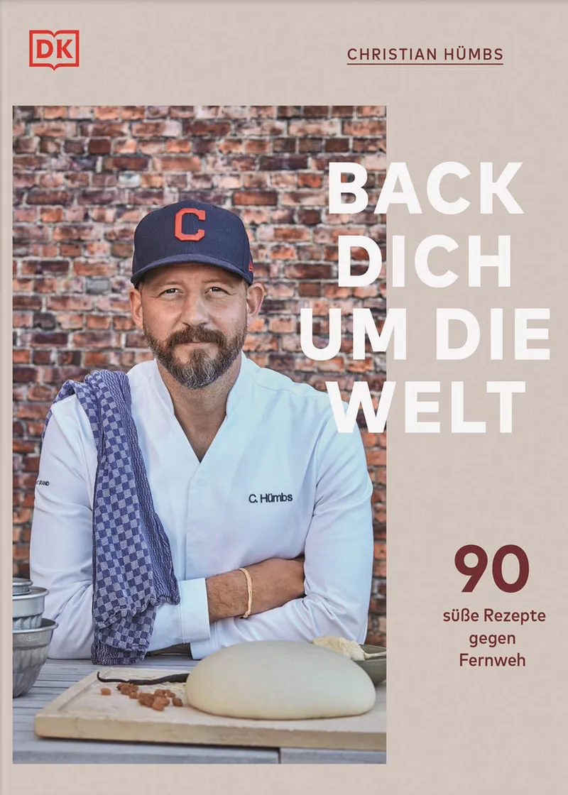 Back dich um die Welt: eine kulinarische Reise mit Christian Hümbs