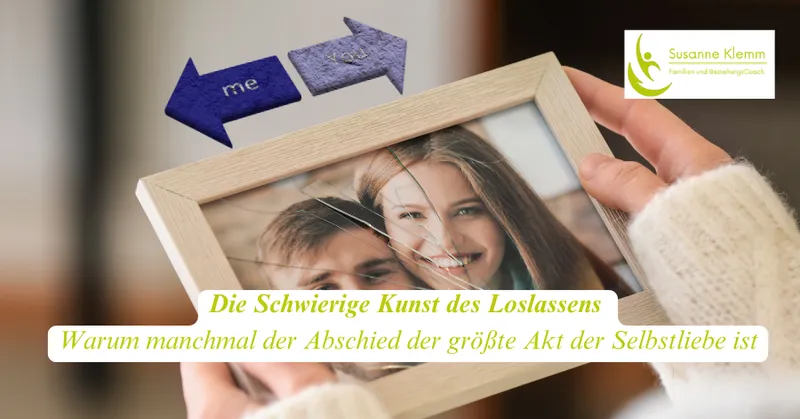Trennung - die Schwierige Kunst des Loslassens