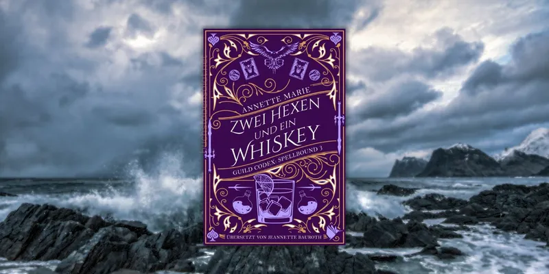 Rezension: Zwei Hexen und ein Whiskey. Guild Codex: Spellbound 3 | Annette Marie
