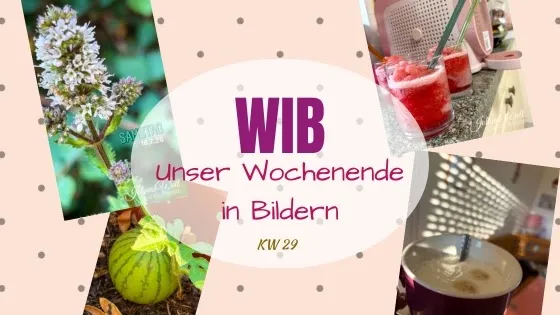 Jetzt ist der Urlaub vom Mann rum, schnüff - WiB 18. + 19.7.26
