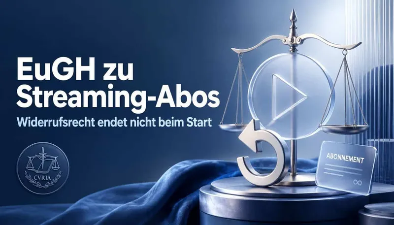 EuGH: Widerrufsrecht bei Streaming-Abos erlischt nicht beim Start