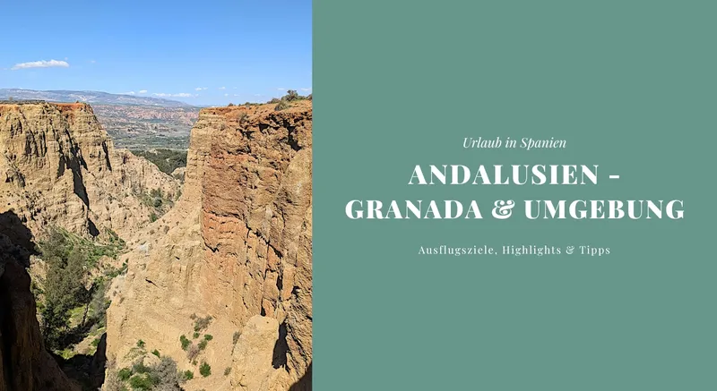 Andalusien: Sehenswürdigkeiten & Tipps für Granada und Umgebung