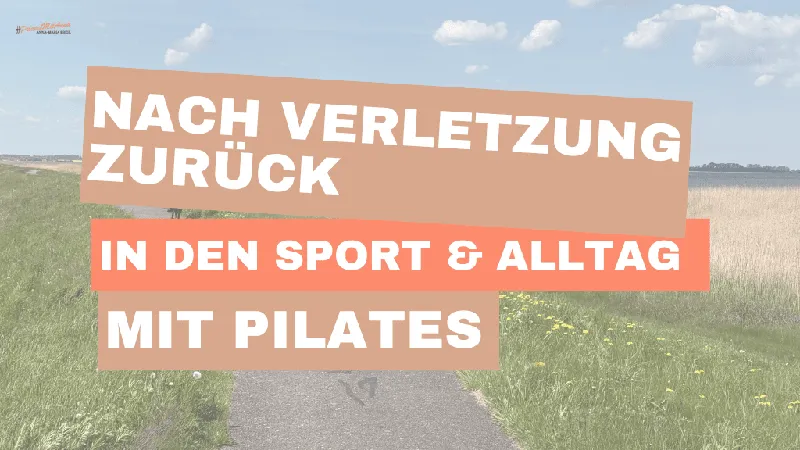 Nach Verletzung zurück in den Sport mit Pilates
