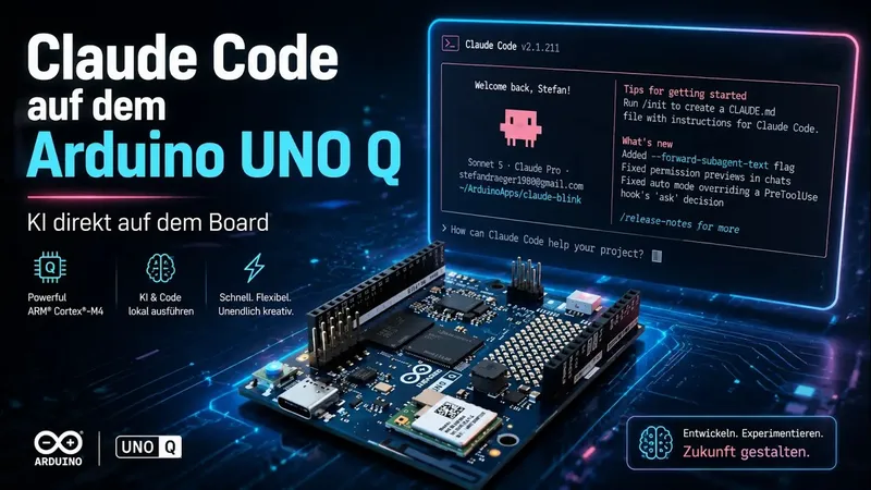 Arduino UNO Q mit Claude Code programmieren