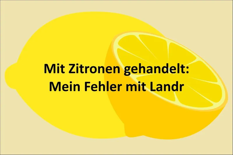 Mit Zitronen gehandelt: Mein Fehler mit Landr
