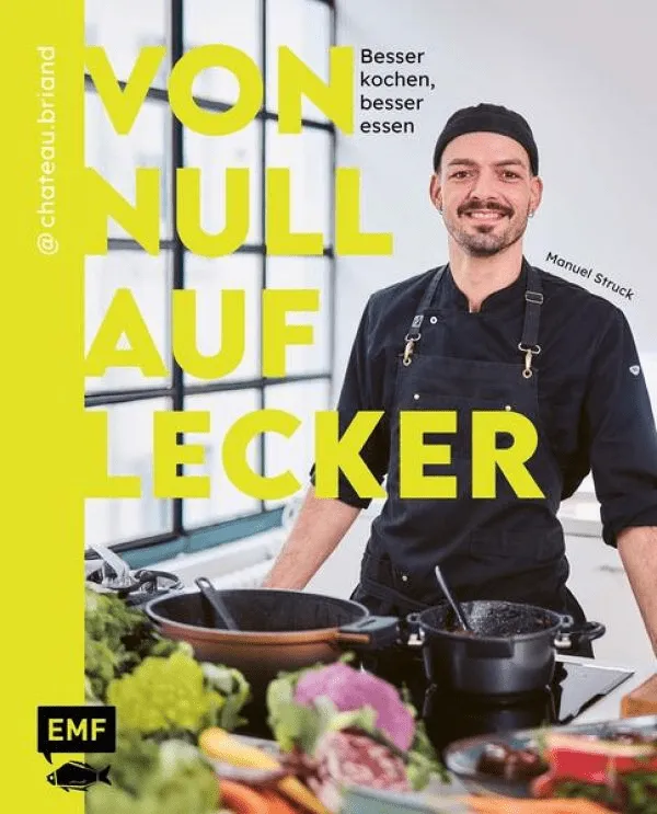 „Von null auf lecker“ von Manuel Struck – nachgekocht und bewertet für den Deutschen Kochbuch Preis