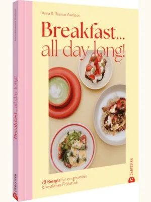 „Breakfast all day long“ von Anna und Rasmus Axelsson – getestet und bewertet für den Deutschen Kochbuch Preis