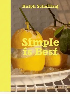 „Simple is Best“ von Ralph Schelling – getestet und bewertet für den Deutschen Kochbuch Preis