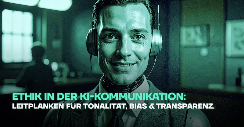 Ethik in der KI-Kommunikation: Leitplanken für Tonalität, Bias & Transparenz
