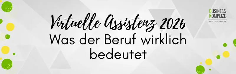 Virtuelle Assistenz 2026 – Was der Beruf wirklich bedeutet und worauf es ankommt