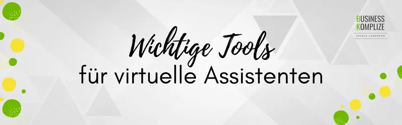 Tools, die alle virtuellen Assistenten kennen sollten